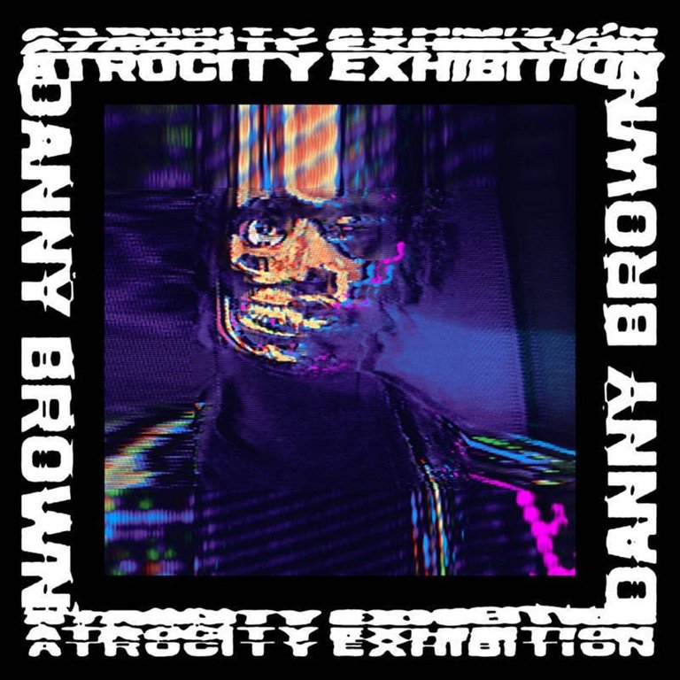 DANNY BROWN – Atrocity Exhibition