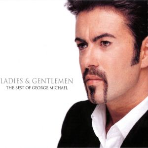 GEORGE MICHAEL – Ladies and Gentlemen